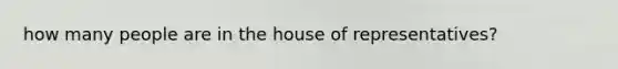 how many people are in the house of representatives?