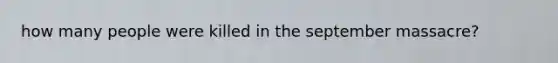 how many people were killed in the september massacre?