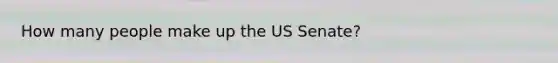 How many people make up the US Senate?