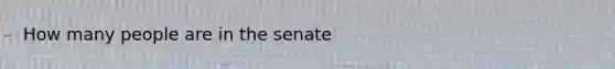 How many people are in the senate