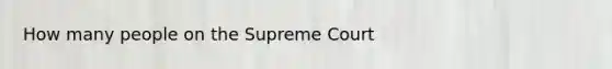 How many people on the Supreme Court