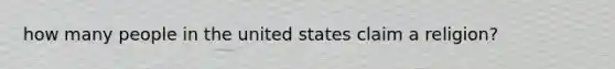 how many people in the united states claim a religion?