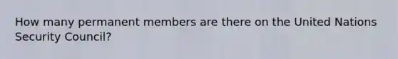 How many permanent members are there on the United Nations Security Council?