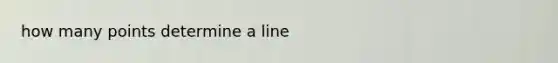 how many points determine a line