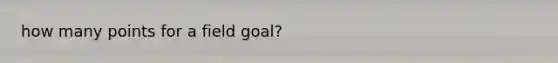 how many points for a field goal?