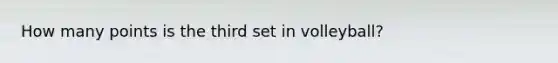 How many points is the third set in volleyball?