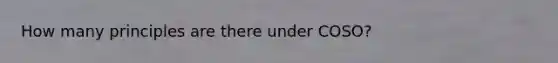 How many principles are there under COSO?
