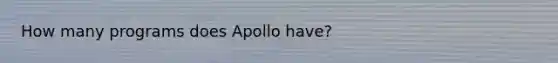 How many programs does Apollo have?