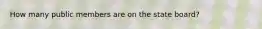 How many public members are on the state board?