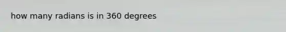 how many radians is in 360 degrees