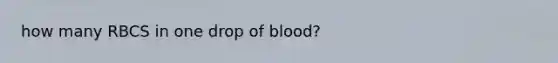 how many RBCS in one drop of blood?