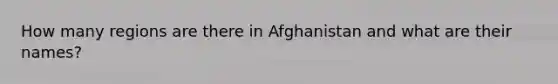 How many regions are there in Afghanistan and what are their names?