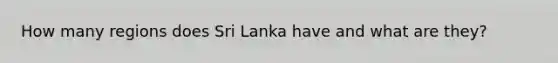 How many regions does Sri Lanka have and what are they?