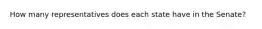 How many representatives does each state have in the Senate?