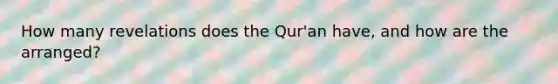 How many revelations does the Qur'an have, and how are the arranged?