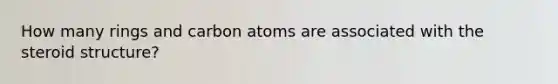 How many rings and carbon atoms are associated with the steroid structure?