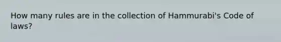 How many rules are in the collection of Hammurabi's Code of laws?