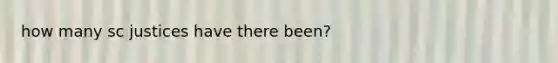 how many sc justices have there been?