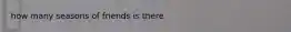 how many seasons of friends is there