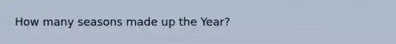 How many seasons made up the Year?