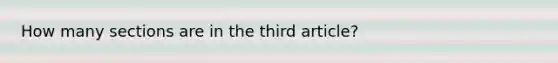 How many sections are in the third article?