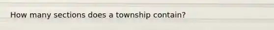 How many sections does a township contain?