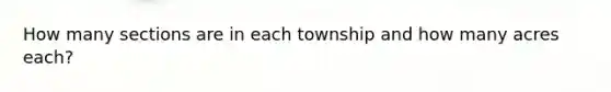 How many sections are in each township and how many acres each?