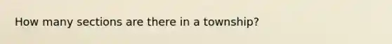 How many sections are there in a township?