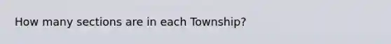 How many sections are in each Township?