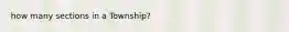 how many sections in a Township?