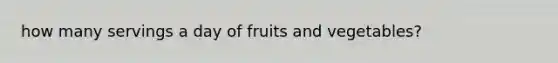 how many servings a day of fruits and vegetables?