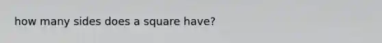 how many sides does a square have?