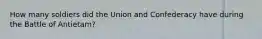 How many soldiers did the Union and Confederacy have during the Battle of Antietam?