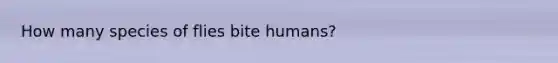 How many species of flies bite humans?