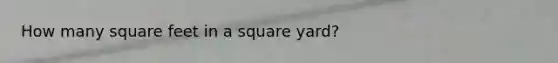 How many square feet in a square yard?