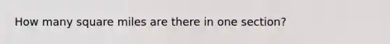 How many square miles are there in one section?