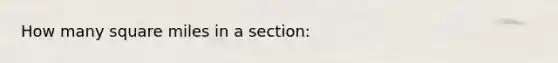 How many square miles in a section: