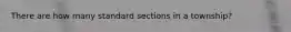 There are how many standard sections in a township?