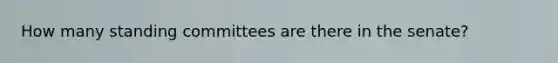 How many standing committees are there in the senate?