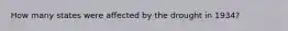 How many states were affected by the drought in 1934?
