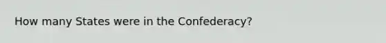 How many States were in the Confederacy?