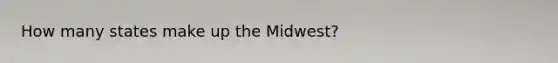 How many states make up the Midwest?