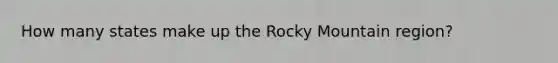 How many states make up the Rocky Mountain region?