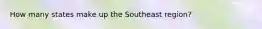 How many states make up the Southeast region?