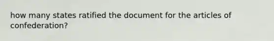 how many states ratified the document for the articles of confederation?