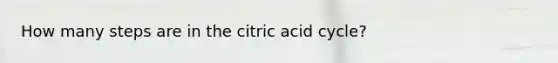 How many steps are in the citric acid cycle?