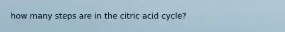 how many steps are in the citric acid cycle?