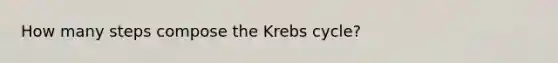 How many steps compose the Krebs cycle?