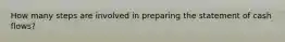 How many steps are involved in preparing the statement of cash flows?