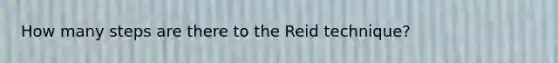 How many steps are there to the Reid technique?